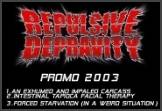 Repulsive Depravity : Promo 2003